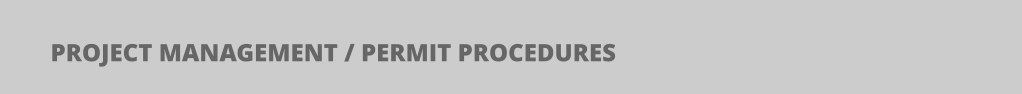 PROJECT MANAGEMENT / PERMIT PROCEDURES